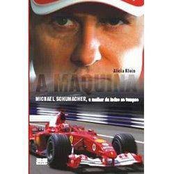 Tudo sobre 'Livro - Máquina: Michael Schumacher o Melhor de Todos os Tempos, a'