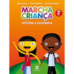 Livro - Marcha Criança: História e Geografia - 2º Ano / 1ª Série - Ensino Fundamental