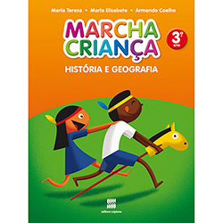 Livro - Marcha Criança: História e Geografia - 3º Ano / 2ª Série - Ensino Fundamental