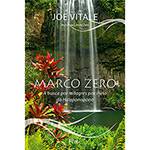 Livro - Marco Zero: a Busca por Milagres por Meio do Ho'oponopono