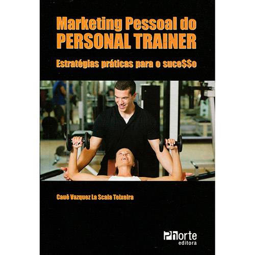 Tudo sobre 'Livro - Marketing Pessoal do Personal Trainer: Estratégias Práticas para o Sucesso'