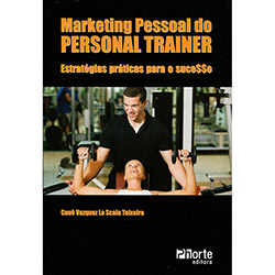 Livro - Marketing Pessoal do Personal Trainer: Estratégias Práticas para o Sucesso
