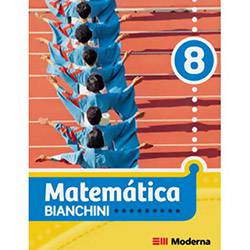 Livro: Matemática Bianchini - 8º Ano - 7º Série