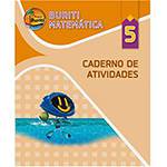 Livro - Matemática - Caderno de Atividades: Projeto Buriti - Vol. 5