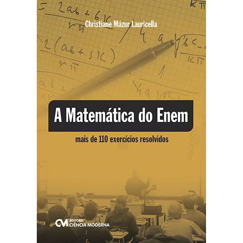 Tudo sobre 'Livro - Matemática do Enem, a - Mais de 110 Exercícios Resolvidos'