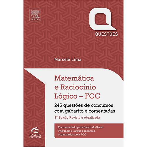 Tudo sobre 'Livro - Matemática e Raciocínio Lógico - FCC: 245 Questões de Concursos com Gabarito e Comentadas'