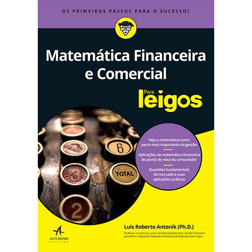 Tudo sobre 'Livro - Matemática Financeira e Comercial para Leigos'