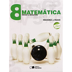 Livro - Matemática Ideias e Desafios - 8º Ano