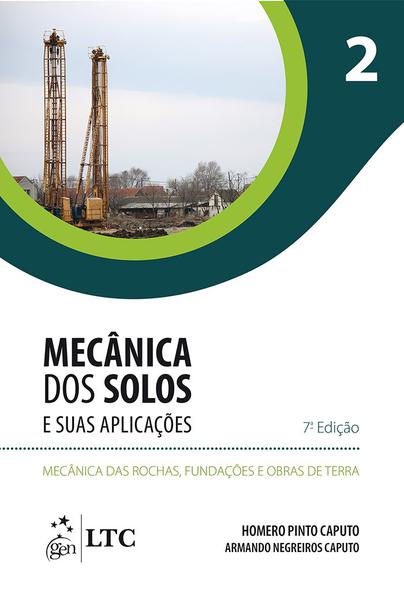 Livro - Mecânica dos Solos e Suas Aplicações - Mecânica das Rochas, Fundações e Obras de Terra - Vol. 2