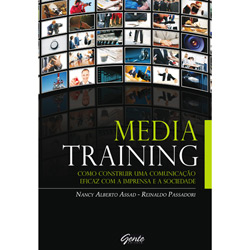 Livro - Media Training - Como Construir uma Comunicação Eficaz com a Imprensa e a Sociedade
