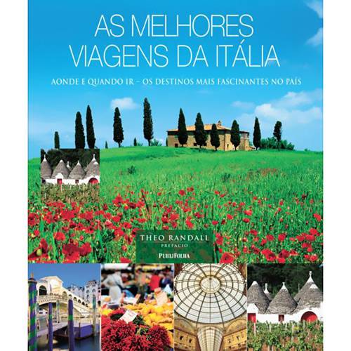 Livro - Melhores Viagens da Itália, as - Aonde e Quando Ir, os Destinos Mais Fascinantes no País