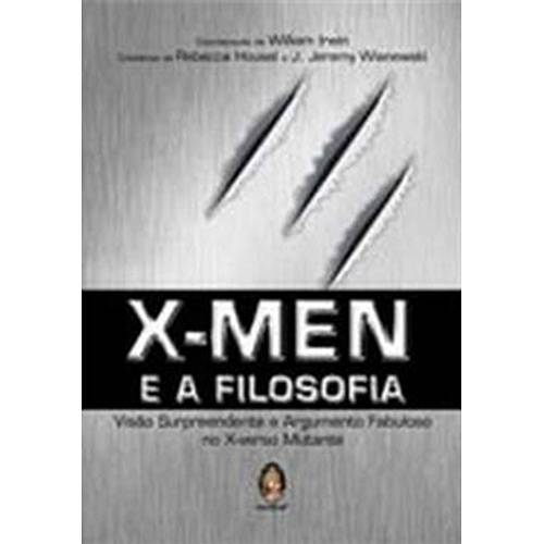 Livro - Men e a Filosofia - Visão Surpreendente e Argumento Fabuloso no X-verso Mutante