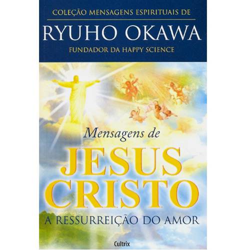 Tudo sobre 'Livro - Mensagens de Jesus Cristo - a Ressurreição do Amor'