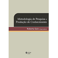 Livro - Metodologia de Pesquisa e Produção de Conhecimento