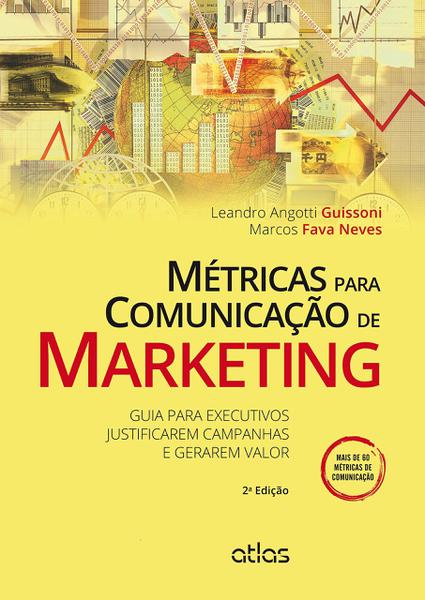 Livro - Métricas para Comunicação de Marketing: Guia para Executivos Justificarem Campanhas e Gerarem Valor