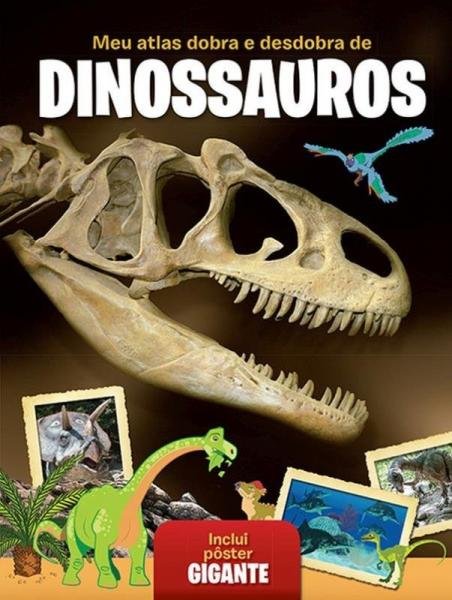 Livro - Meu Atlas Dobra e Desdobra de Dinossauros
