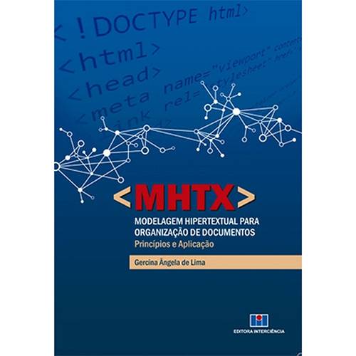 Tudo sobre 'Livro - <MHTX> Modelagem Hipertextual para Organização de Documentos: Princípios e Aplicação'