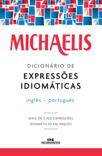 Livro - Michaelis Dicionário de Expressões Idiomáticas – Inglês-português