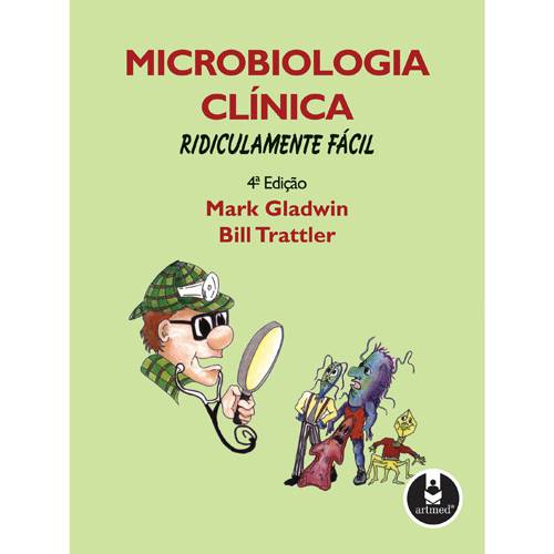 Tudo sobre 'Livro - Microbiologia Clínica Ridiculamente Fácil'