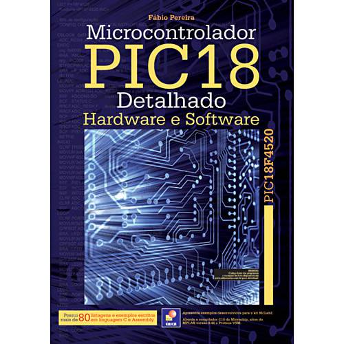 Tudo sobre 'Livro - Microcontrolador PIC18 Detalhado - Hardware e Software'