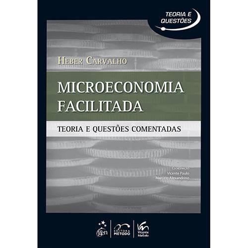 Tudo sobre 'Microeconomia Facilitada: Série Teoria e Questões'