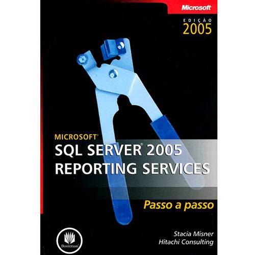 Tudo sobre 'Livro - Microsoft: SQL Server 2005 Reporting Services'