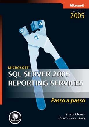Livro - Microsoft SQL Server 2005 - Reporting Services