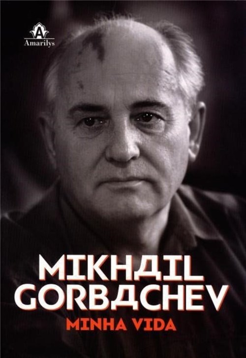 Livro - Mikhail Gorbachev - Minha Vida - Gorbachev