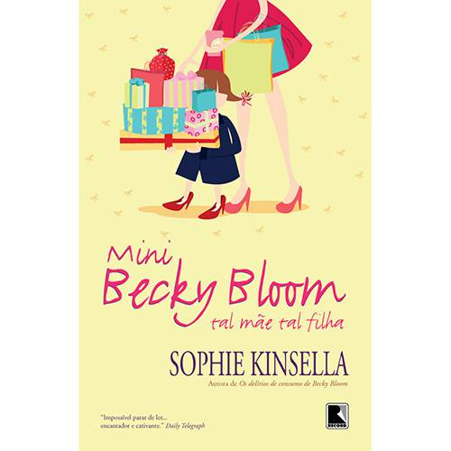 Tudo sobre 'Livro - Mini Becky Bloom: Tal Mãe Tal Filha - Edição Econômica'