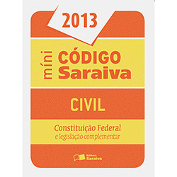 Livro - Míni Código Saraiva 2013: Civil, Constituição Federal e Legislação Complementar