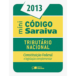 Livro - Míni Código Saraiva 2013: Tributário Nacional, Constituição Federal e Legislação Complementar