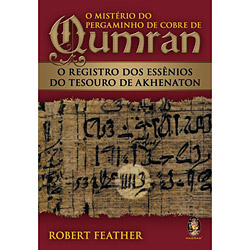 Livro - Mistério do Pergaminho de Cobre de Qumran, o - o Registro dos Essênios do Tesouro de Akhenaton