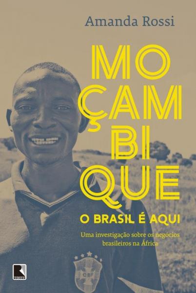 Livro - Moçambique, o Brasil é Aqui