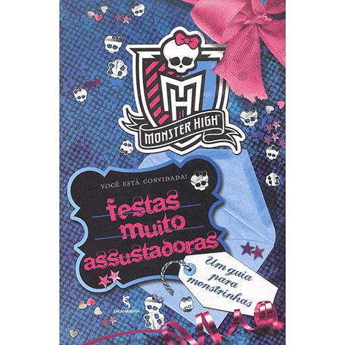 Tudo sobre 'Livro - Monster High: Festas Muito Assustadoras'