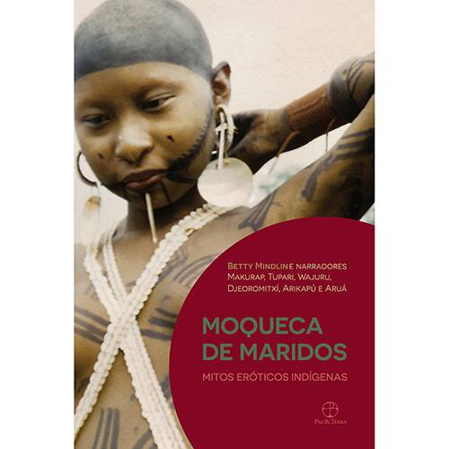 Tudo sobre 'Livro - Moqueca de Maridos: Mitos Eróticos Indígenas'