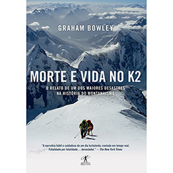 Livro - Morte e Vida no K2: o Relato de um dos Maiores Desastres na História do Montanhismo