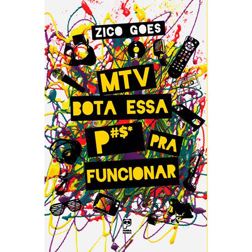 Livro - MTV: Bota Essa P#$* Pra Funcionar