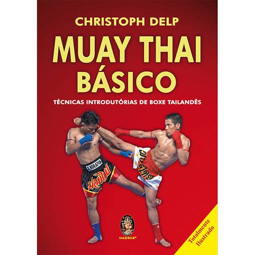 Tudo sobre 'Muay Thai Básico: Técnicas Introdutórias de Boxe Tailandês'