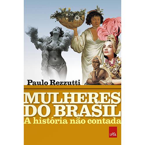 Tudo sobre 'Livro - Mulheres do Brasil'