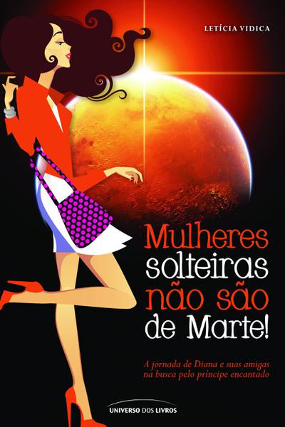 Livro - Mulheres Solteiras não São de Marte