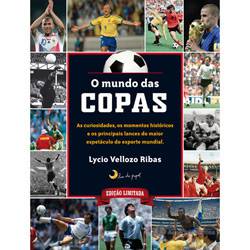 Tudo sobre 'Livro - Mundo das Copas, o - as Curiosidades, os Momentos Históricos e os Principais Lances do Maior Espetáculo do Esporte Mundial'