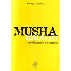 Livro - Musha Shugyo - o Aperfeiçoamento do Guerreiro