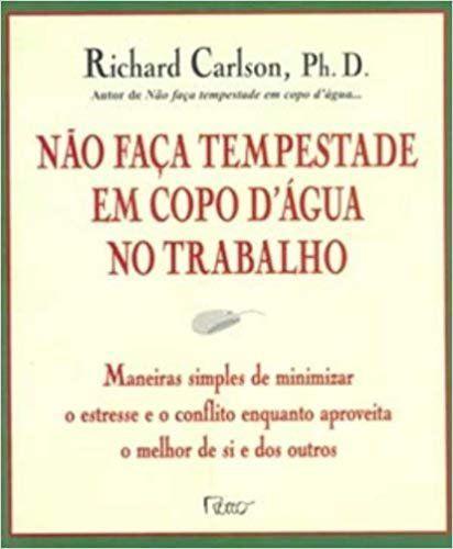 Livro - não Faça Tempestade em Copo D'água no Trabalho