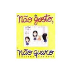 Livro - Nao Gosto, Nao Quero