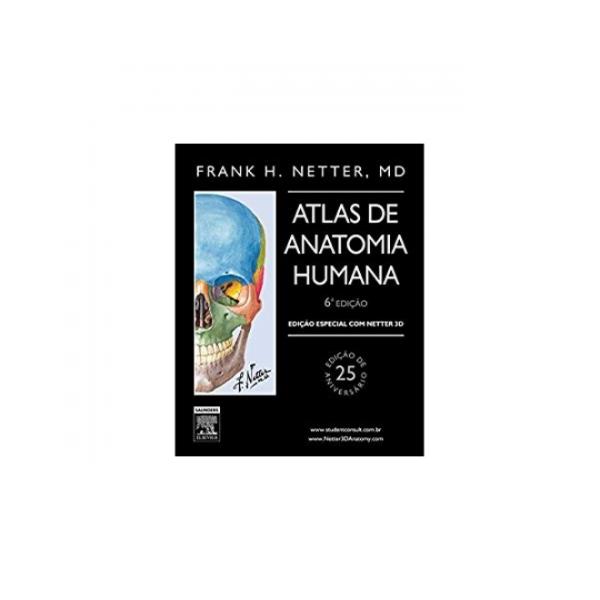 Livro - Netter Atlas de Anatomia Humana - Ediçao Especial com Netter 3D