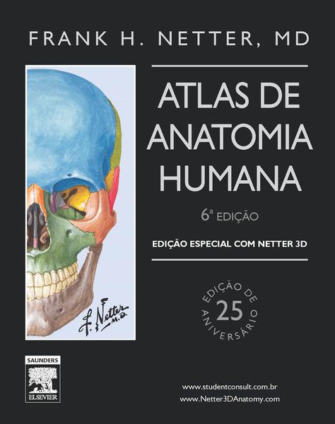 Livro - Netter Atlas de Anatomia Humana - Ediçao Especial com Netter 3D