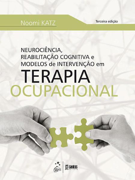 Livro - Neurociência, Reabilitação Cognitiva e Modelos de Intervenção em Terapia Ocupacional