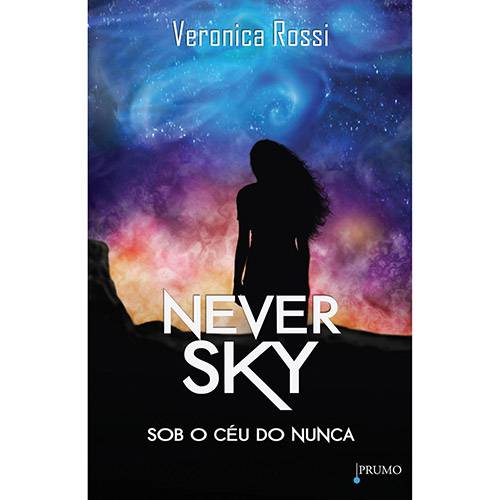 Livro - Never Sky: Sob o Céu do Nunca
