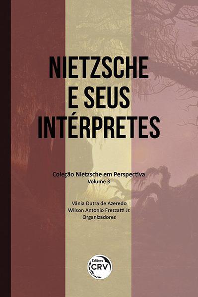 Livro - Nietzsche e Seus Intérpretes - Volume 3