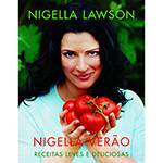 Tudo sobre 'Livro - Nigella Verão: Receitas Leves e Deliciosas'